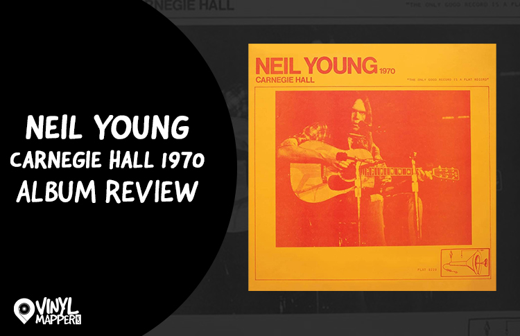 Neil Young Carnegie Hall 1970 Album Review