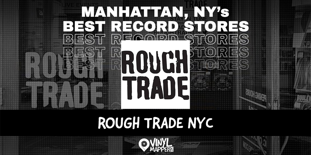 Rough Trade NYC: Best Manhattan NYC Record Stores