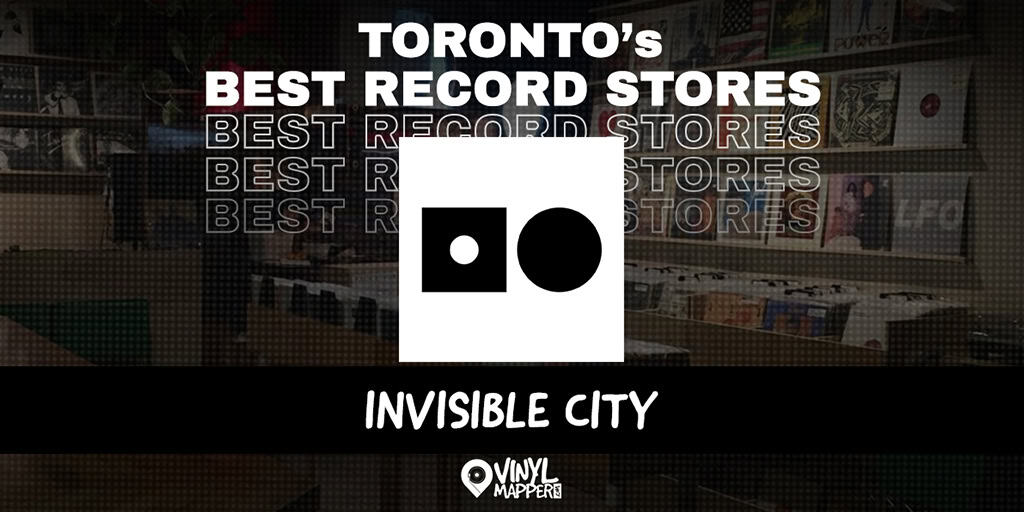 Invisible City: Record Stores in Toronto, ON