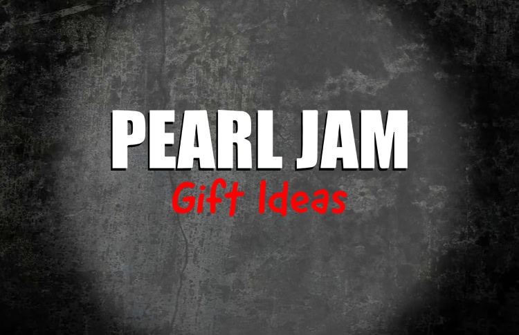 Best Pearl Jam Fan Gift Ideas