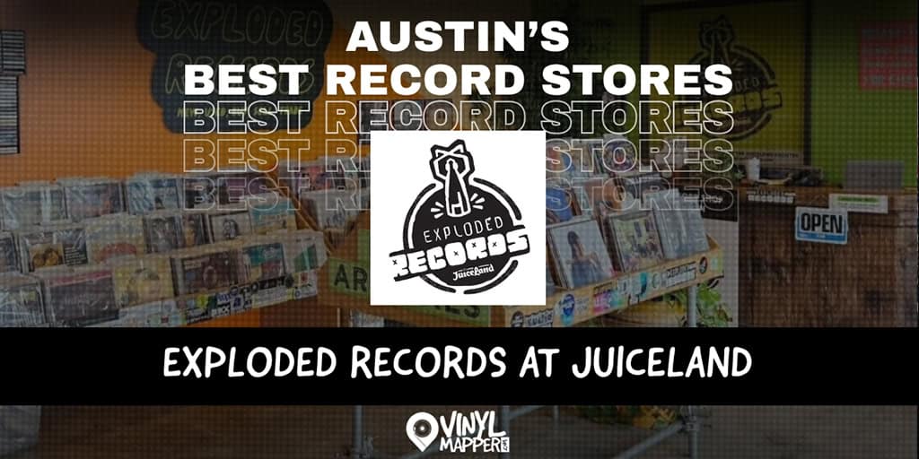 Exploded Records at Juiceland - Austin's Best Record Stores