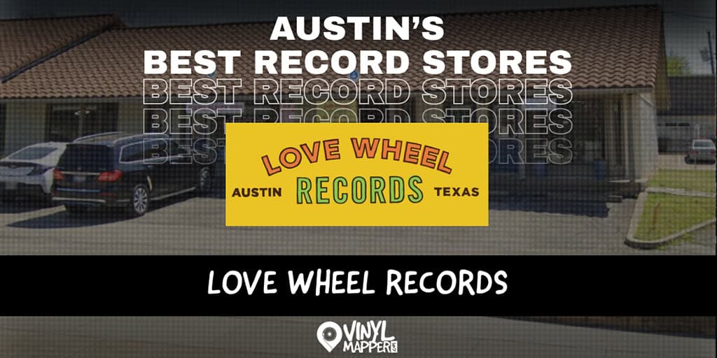 Love Wheel Records | Austin Texas Record Stores
