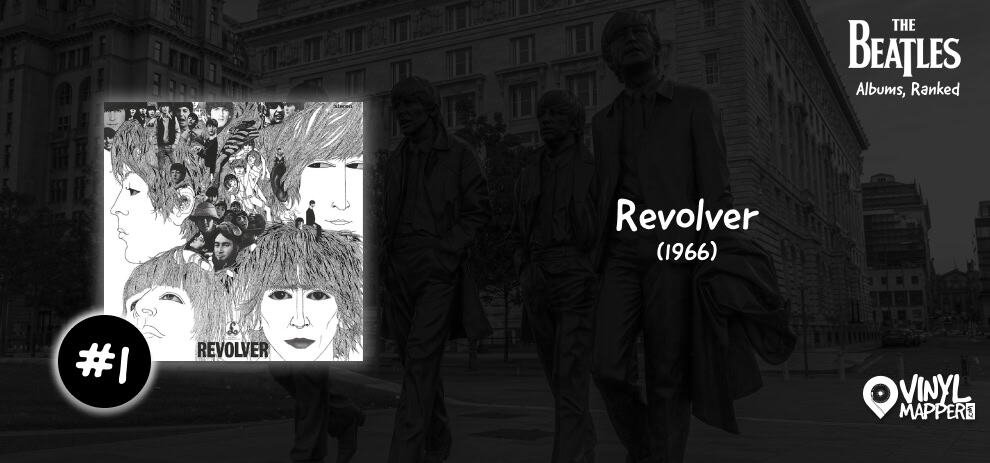 #1 - Revolver - Beatles Greatest Album of All Time