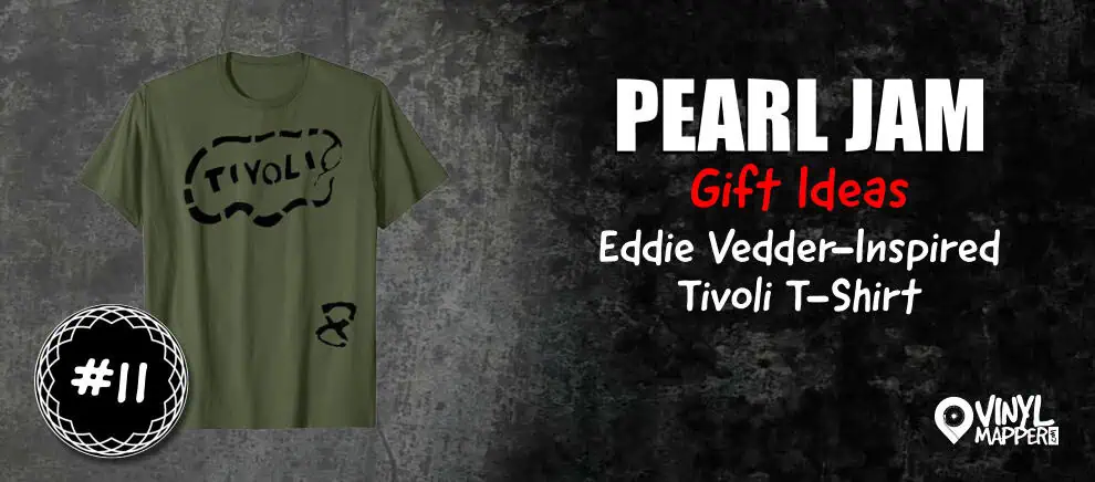 #11 Eddie Vedder-Inspired Tivoli T-Shirt