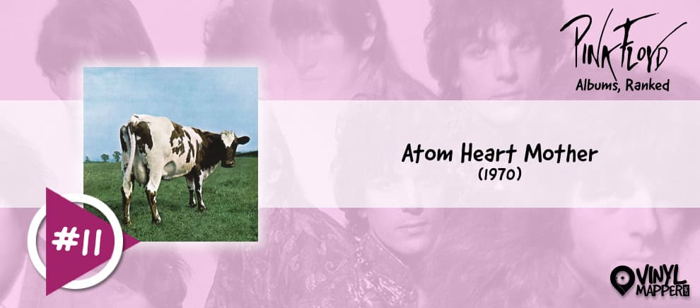 Pink Floyd Albums Ranked: #11 - Atom Heart Mother