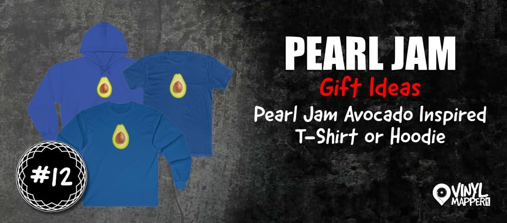 #12 Pearl Jam Avocado Inspired T-Shirt or Hoodie