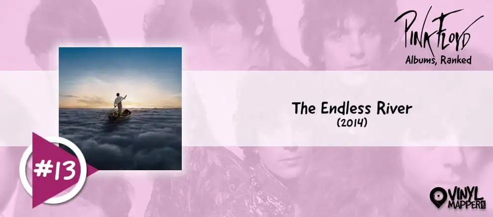 Pink Floyd Albums Ranked: #13 - The Endless River