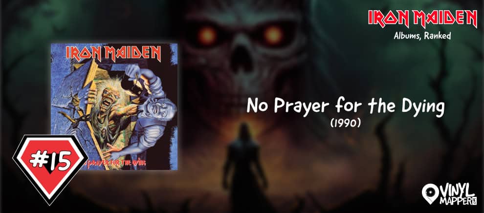 Iron Maiden Albums Ranked - 15 No Prayer For the Dying