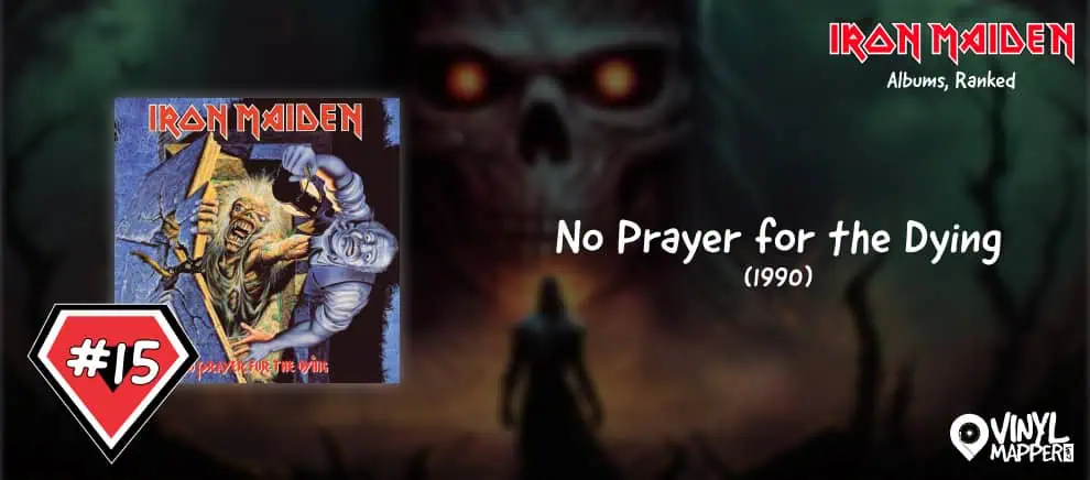 Iron Maiden Albums Ranked - 15 No Prayer For the Dying