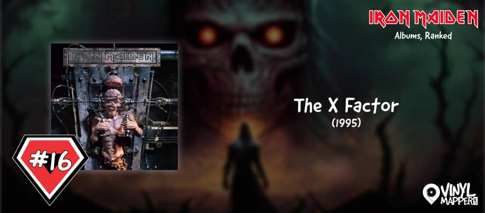 Iron Maiden Albums Ranked - 16 The X Factor