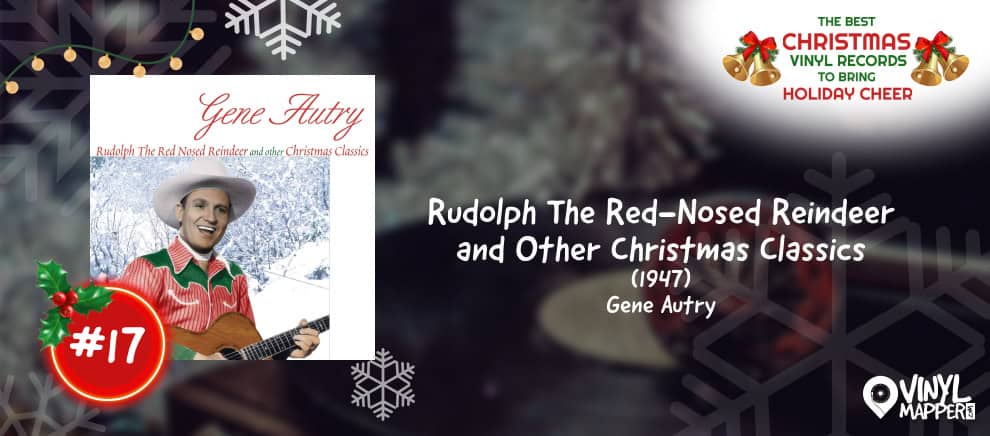 17 - Rudolph The Red-Nosed Reindeer and Other Christmas Classics by Gene Autry - Best Christmas Albums on Vinyl