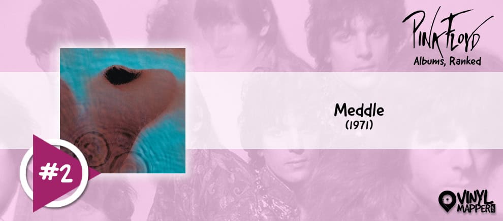 Pink Floyd Albums Ranked: #2 - Meddle