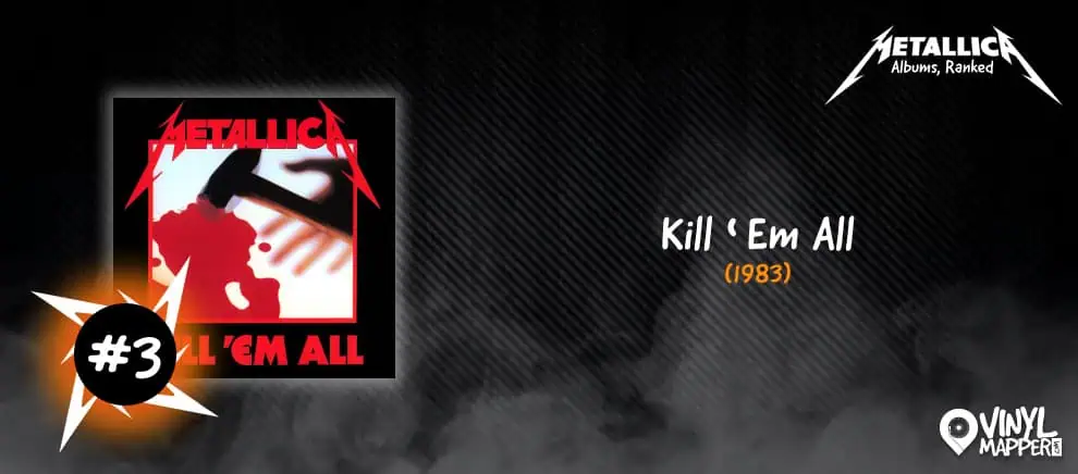 Metallica Albums Ranked - #3 Kill 'Em All