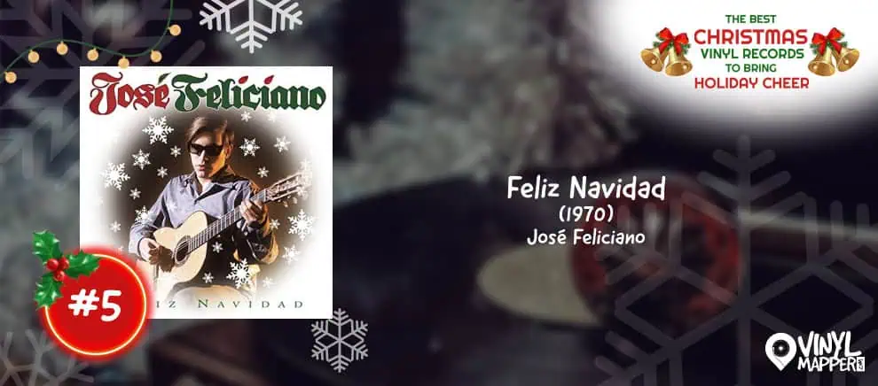 5 - Feliz Navidad by José Feliciano - Greatest Holiday Albums on Vinyl