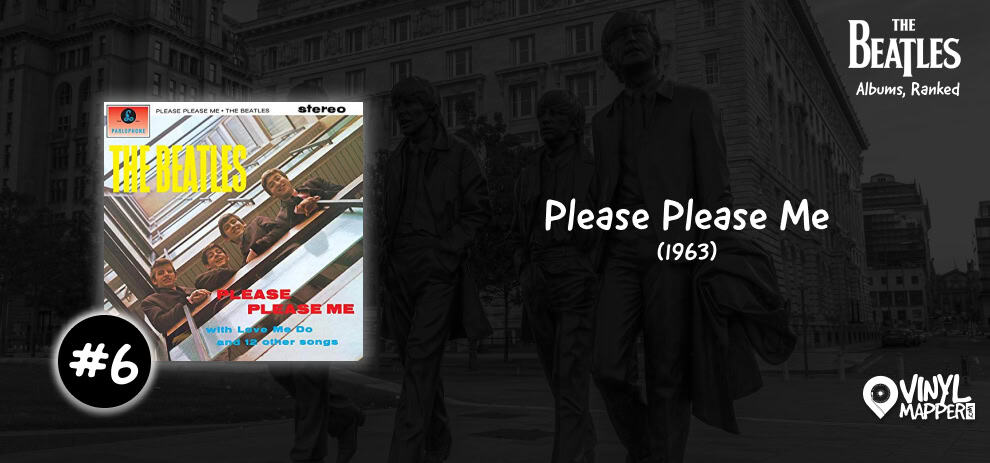 #6 - Please Please Me - Beatles Albums Ranked