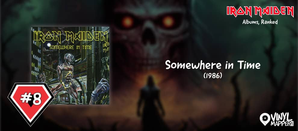 Iron Maiden Albums Ranked - 8 Somewhere In Time