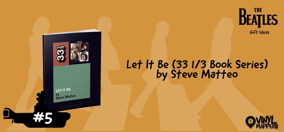 Let It Be (33 1/3 Book Series) by Steve Matteo - Best Gifts For Die-Hard Beatles Fans